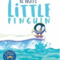 be brave little penguin